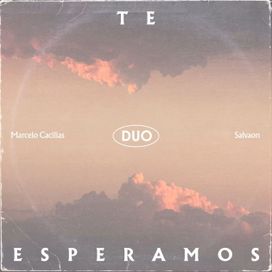 Te Esperamos (part. Marcelo Cacillas) - 2025 • Sencillo/EP
