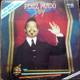 El Rey Del Mambo Pérez Prado Hoy - 1981 • Álbum