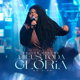 A Deus Toda Glória - 2024 • Sencillo/EP