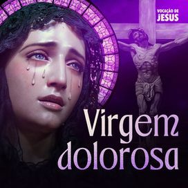 Virgem Dolorosa - 2024 • Single/EP