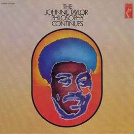 The Johnnie Taylor Philosophy Continues - 1969 • Álbum