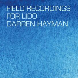 Field Recordings For Lido - 2012 • Álbum