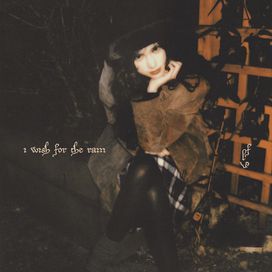 I wish for the rain - 2024 • Sencillo/EP
