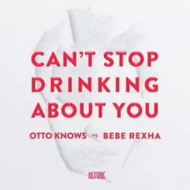 Can't Stop Drinking About You (feat. Otto Knows) - 2014 • Sencillo/EP