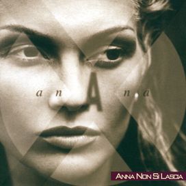 Anna Non Si Lascia - 1996 • Álbum