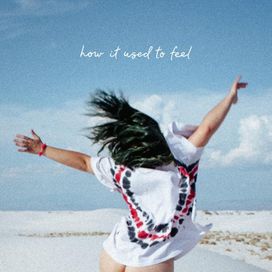 How it Used to Feel - Álbum