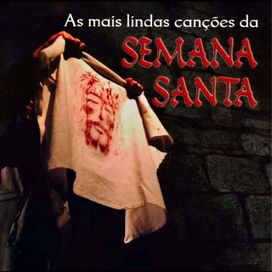 As Mais Lindas Canções da Semana Santa - 2009 • Álbum