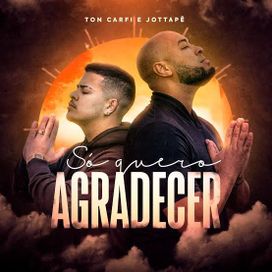 Só Quero Agradecer (part. MC Jotta Pé) - 2021 • Sencillo/EP