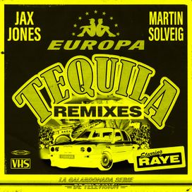 Tequila (feat. Jax Jones, Martin Solveig &amp; Europa) (Remixes) - 2020 • Single/EP