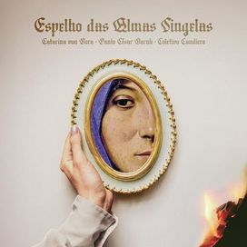 Espelho Das Almas Singelas (part. Catarina Von Bora e Coletivo Candiero) - 2023 • Sencillo/EP