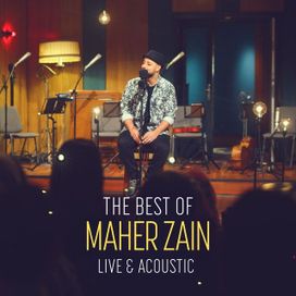 The Best of Maher Zain Live &amp; Acoustic - 2018 • Coletânea