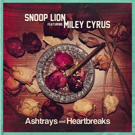 Ashtrays And Heartbreaks (feat. Snoop Lion) - 2013 • Single/EP