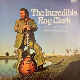 The Incredible Roy Clark - 1971 • Álbum