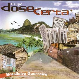 Brasileiro Guerreiro - Grupo Dose Certa