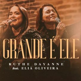 O Grande É Ele (part. Eliã Oliveira) - 2021 • Sencillo/EP