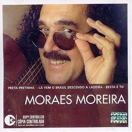 Essential Brazil: Moraes Moreira - 2004 • Álbum