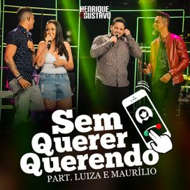 Sem Querer Querendo (part. Henrique &amp; Gustavo) - 2018 • Sencillo/EP