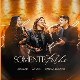 Somente Filho (part. Canção &amp; Louvor) - 2024 • Single/EP