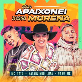 Me Apaixonei Nessa Morena (part. MC Tato e Gabb MC) - 2025 • Sencillo/EP
