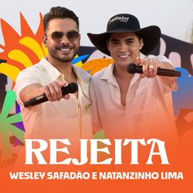Rejeita (part. Wesley Safadão) - 2024 • Sencillo/EP