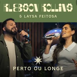 Perto Ou Longe (part. Laysa Feitosa) - 2025 • Sencillo/EP