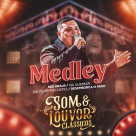 Medley: 500 Graus / Vai Queimar / Dia do Pentecoste / Desemborca o Vaso - 2023 • Single/EP