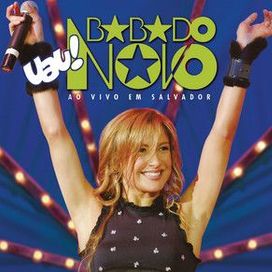 Uau! Babado Novo Em Salvador - 2004 • Álbum
