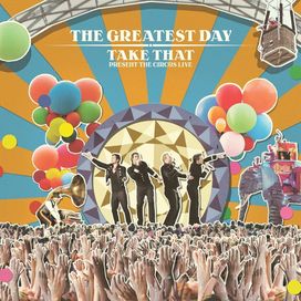 The Greatest Day - Take That Present The Circus Live - 2009 • Álbum