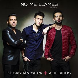 No Me Llames (part. Alkilados) - 2015 • Sencillo/EP