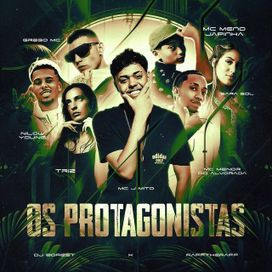 Os Protagonistas (part. Mc J Mito, Mc Menor Do Alvorada, Sara Sol, Grego Mc, Nilowyoung, Os Protagonistas (feat. Mc J Mito, Mc Menor Do Alvorada, Sara - 2024 • Sencillo/EP