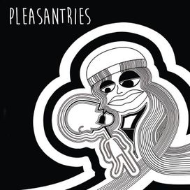 Pleasantries - 2017 • Álbum