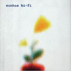 Sonhos Em Hi-Fi - 1999 • Sencillo/EP