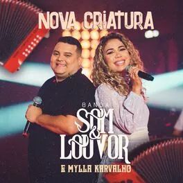 Nova Criatura (part. Banda Som e Louvor) - 2022 • Single/EP