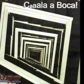 CaaALA A BOCA! - 2005 • Single/EP