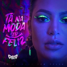 Tá Na Moda Ser Feliz - 2021 • Single/EP