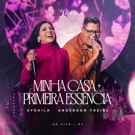 Minha Casa / Primeira Essência (part. Eyshila) - 2026 • Single/EP