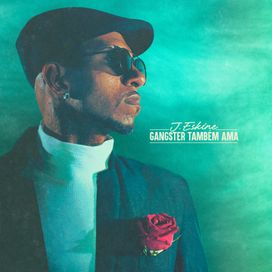 Gângster Também Ama - 2024 • Single/EP