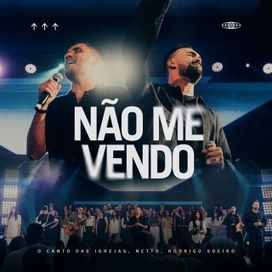 Não Me Vendo (part. Netto e Rodrigo Soeiro) - 2025 • Single/EP