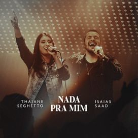 Nada Pra Mim (part. Isaías Saad) - 2020 • Single/EP