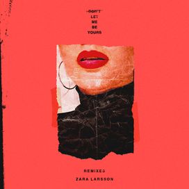 Don't Let Me Be Yours (Remixes) - 2017 • Single/EP