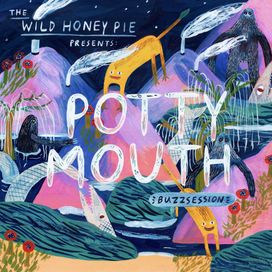 The Wild Honey Pie Buzzsession - Single - Potty Mouth
