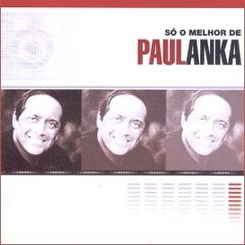 Só o Melhor de Paul Anka - 2005 • Álbum