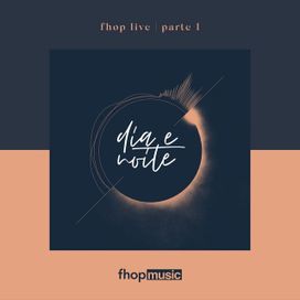 fhop Live | pt. 1 | Dia e Noite - 2018 • Sencillo/EP