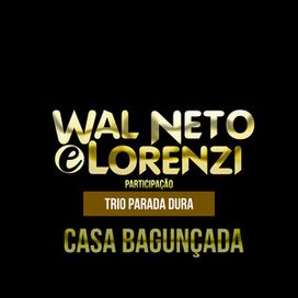 Casa Bagunçada (part. Wal Neto e Lorenzi) - 2021 • Single/EP