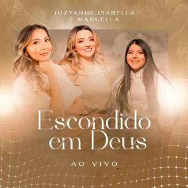 Escondido Em Deus (part. Isabella e Manu Lopes) - 2022 • Single/EP