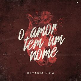 O Amor Tem Um Nome  - 2019 • Sencillo/EP