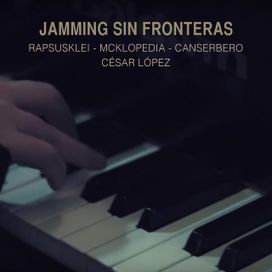 Jamming Sin Fronteras (part. Rapsusklei, McKlopedia y Cesar Lopez) - 2015 • Sencillo/EP