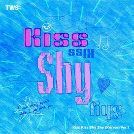 Kiss Kiss Shy Shy (Korean Version) - 2025 • Single/EP