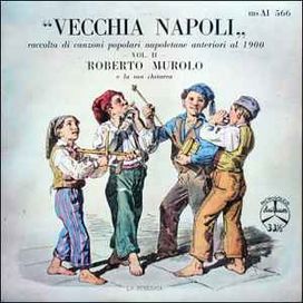 Vecchia Napoli - Raccolta Di Canzoni Popolari Napoletane Anteriori Al 1900 - Vol. II - 1957 • Álbum