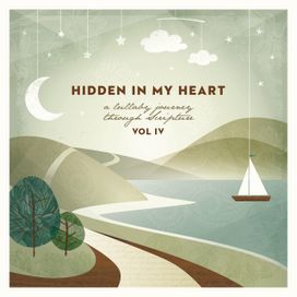 Hidden In My Heart (A Lullaby Journey Through Scripture), Vol 4 - 2021 • Álbum